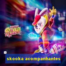 skooka acompanhantes